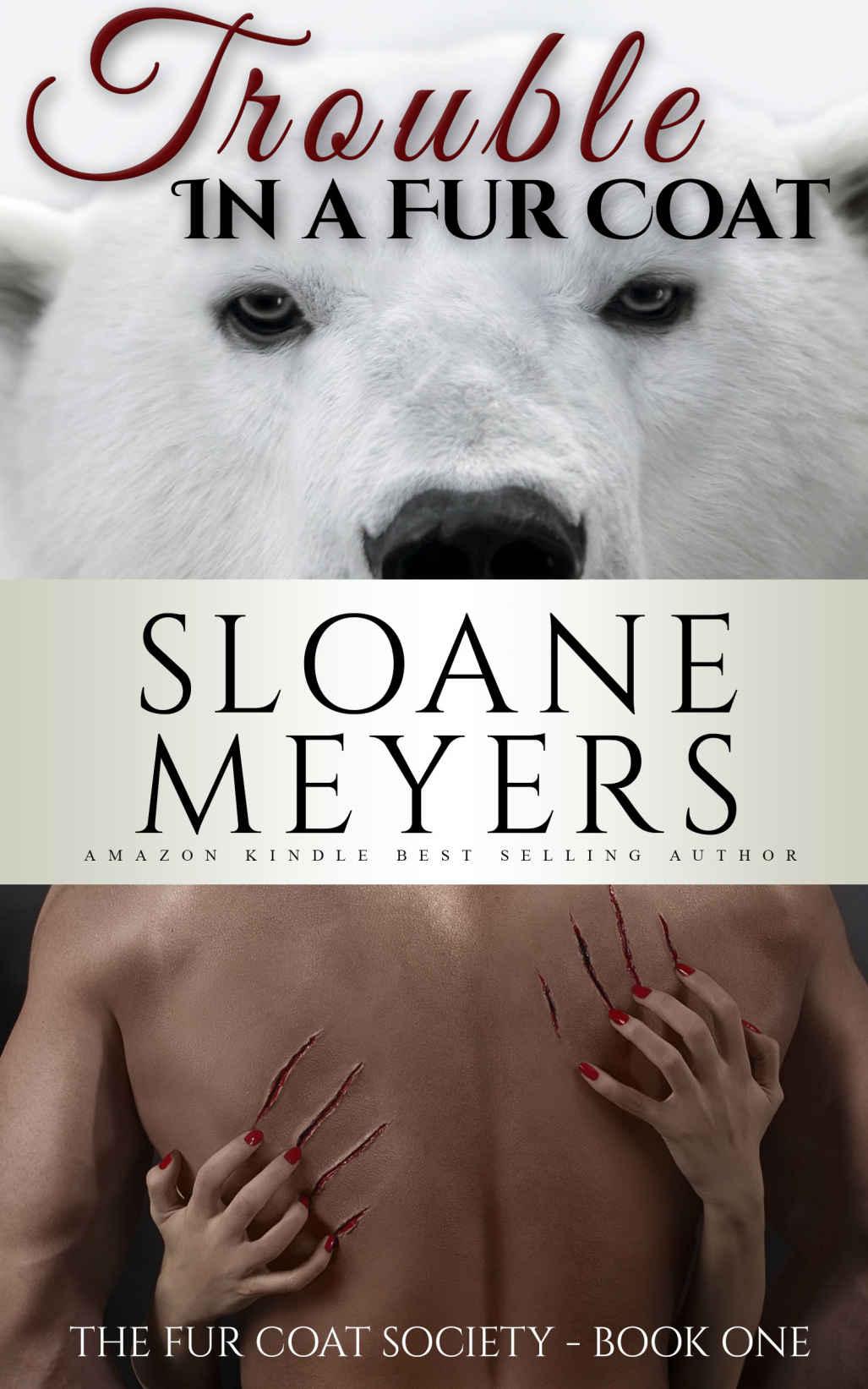 Trouble in a Fur Coat (The Fur Coat Society Book 1) by Sloane Meyers