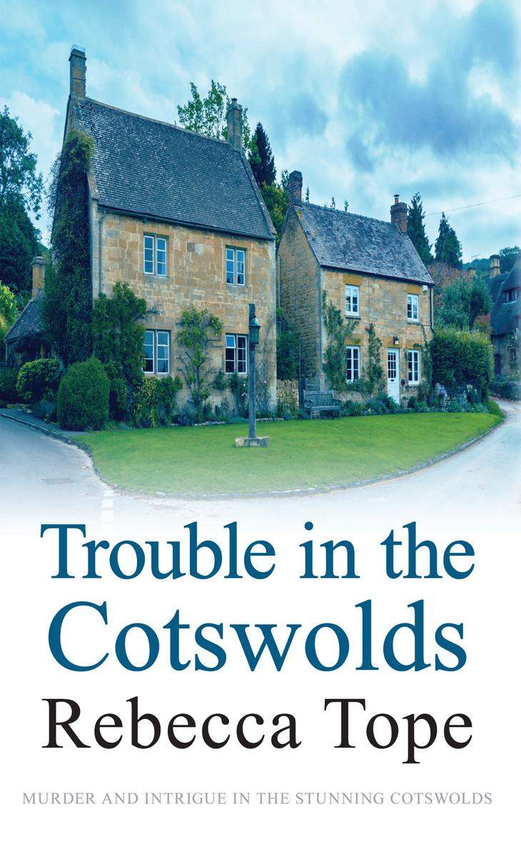 Trouble in the Cotswolds (The Cotswold Mysteries) by Tope, Rebecca