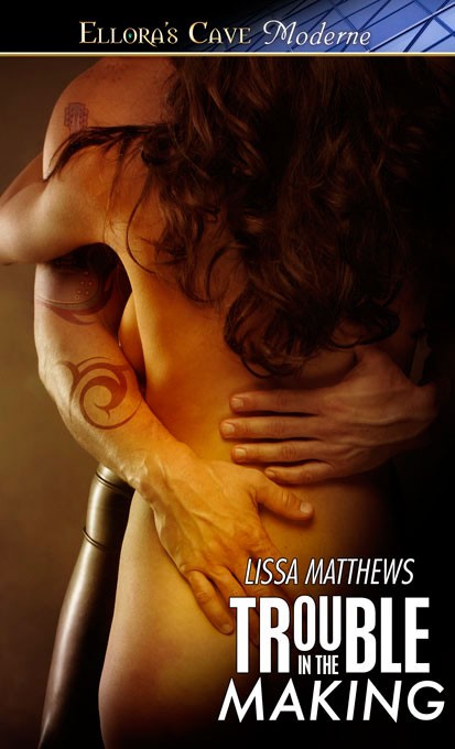 Trouble in the Making by Matthews, Lissa