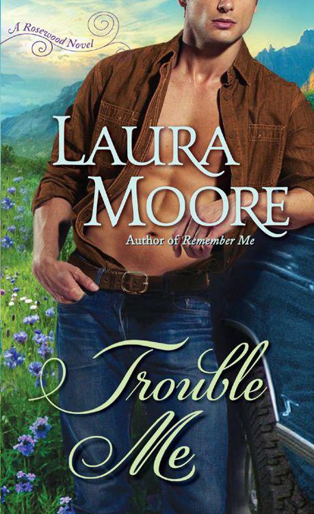 Trouble Me: A Rosewood Novel by Moore, Laura