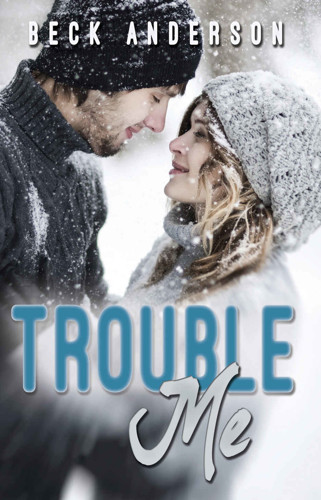 Trouble Me by Beck Anderson