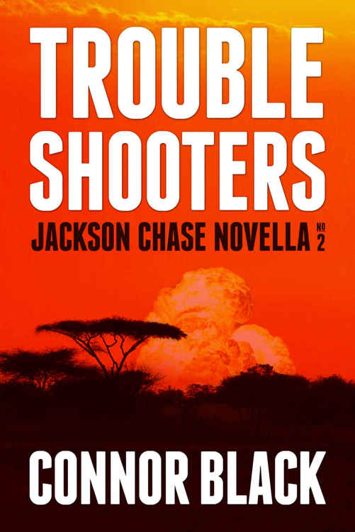 Troubleshooters (Jackson Chase Novella Book 2) by Connor Black