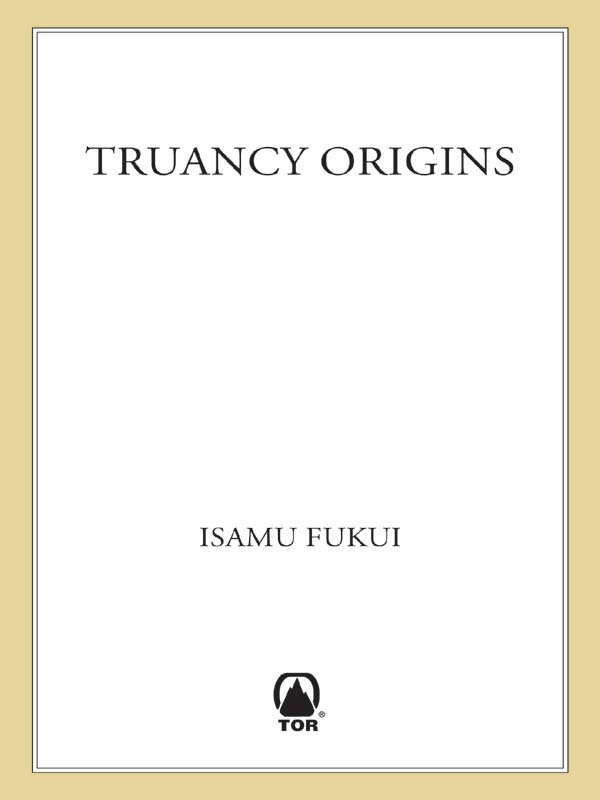 Truancy Origins by Isamu Fukui