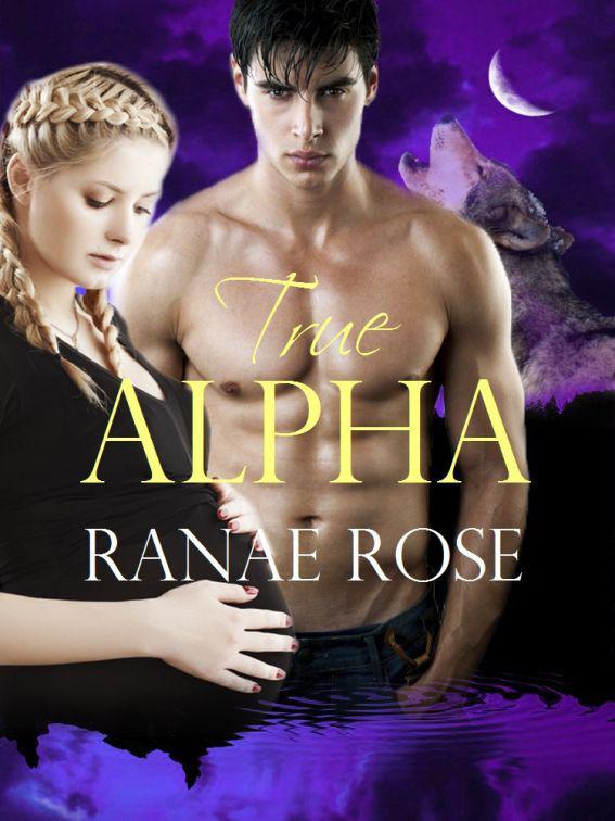 True Alpha by Ranae Rose