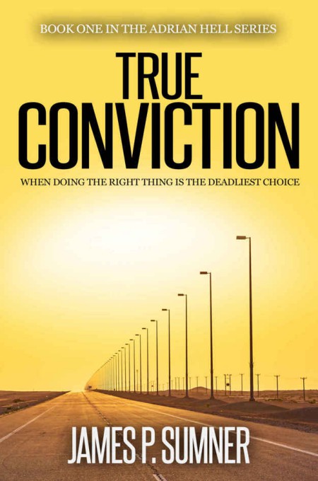 True Conviction by James P. Sumner