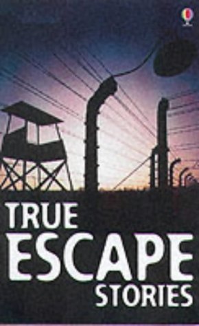True Escape Stories (Usborne Paperbacks) (2002) by Paul Dowswell