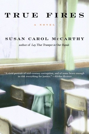 True Fires (2004) by Susan Carol McCarthy