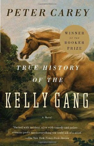 True History of the Kelly Gang (2001) by Peter Carey