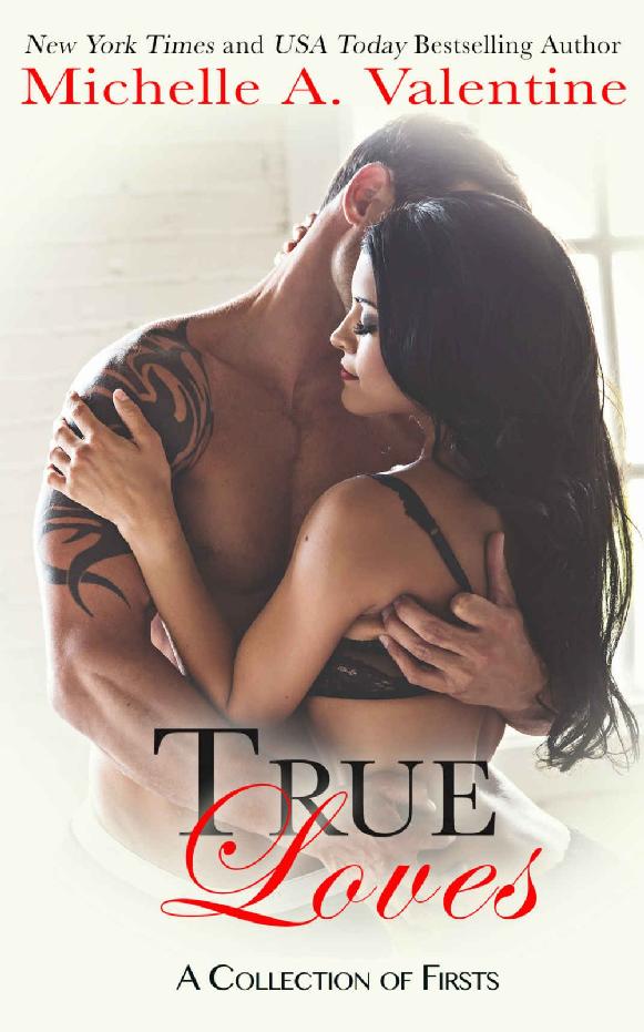 True Loves (A Collection of Firsts) by Michelle A. Valentine