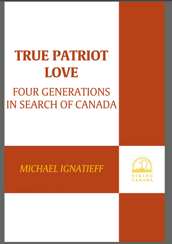 True Patriot Love by Michael Ignatieff