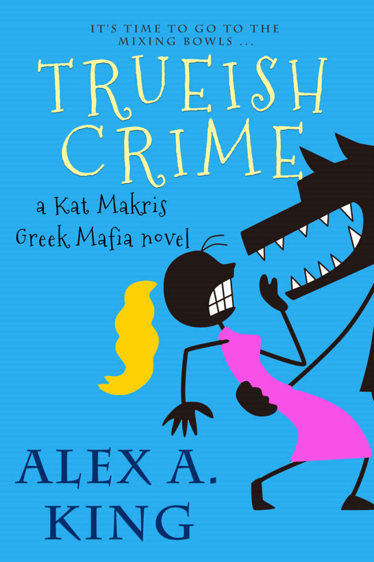 Trueish Crime: A Kat Makris Greek Mafia Novel