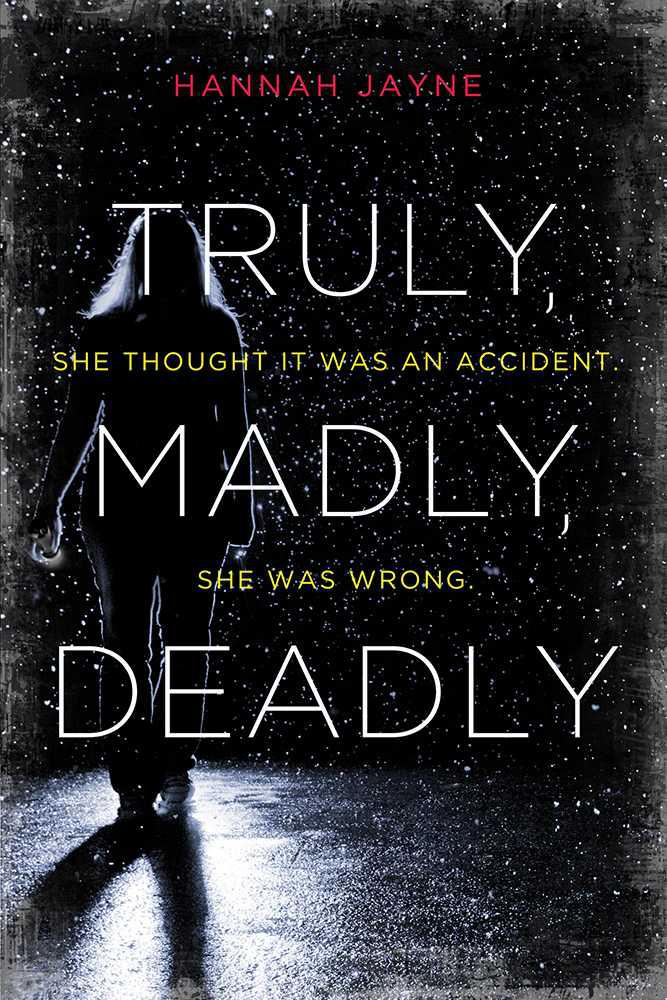 Truly, Madly, Deadly by Hannah Jayne