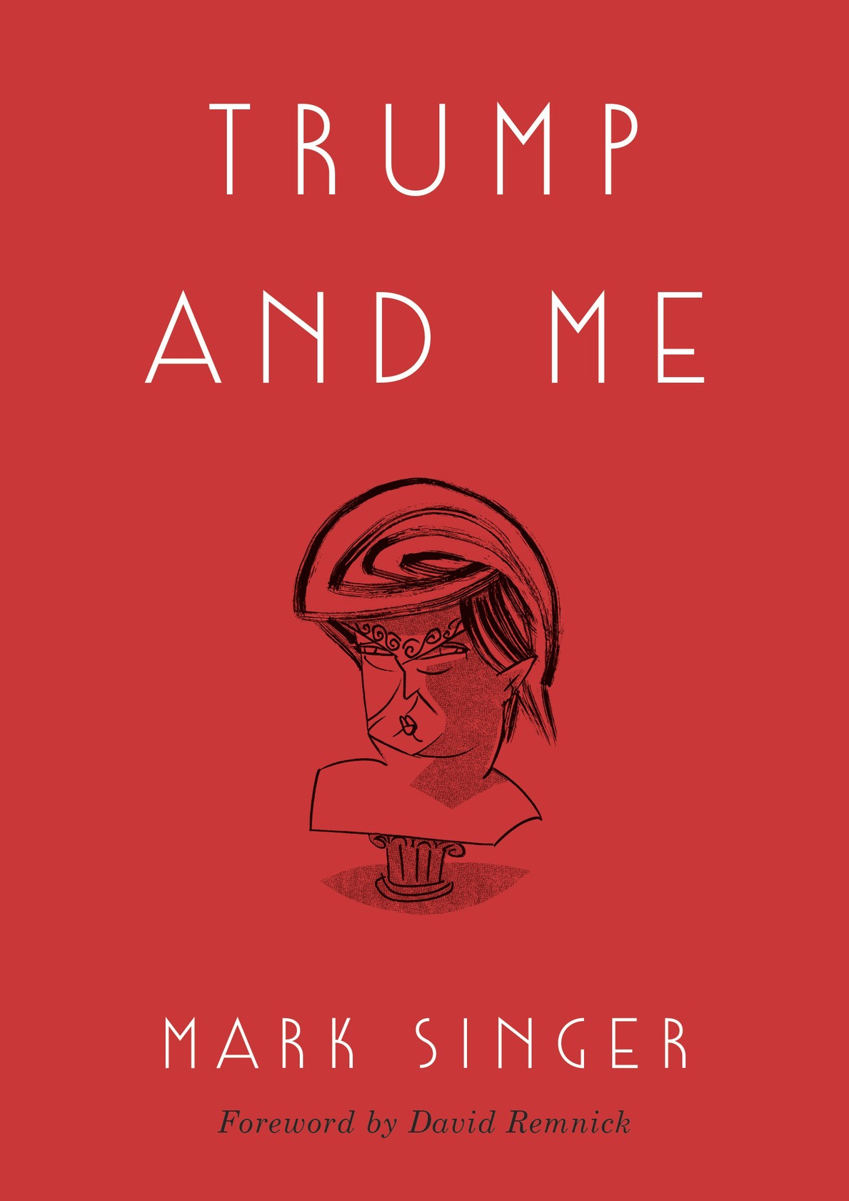 Trump and Me (2016) by Mark Singer