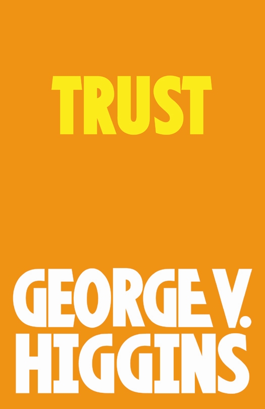 Trust (2012) by George V. Higgins