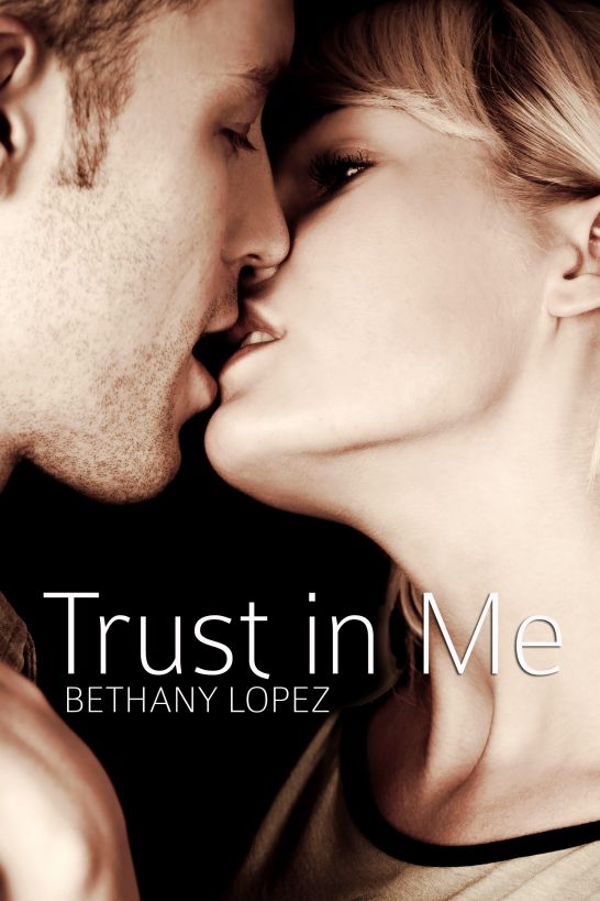 Trust in Me by Bethany Lopez