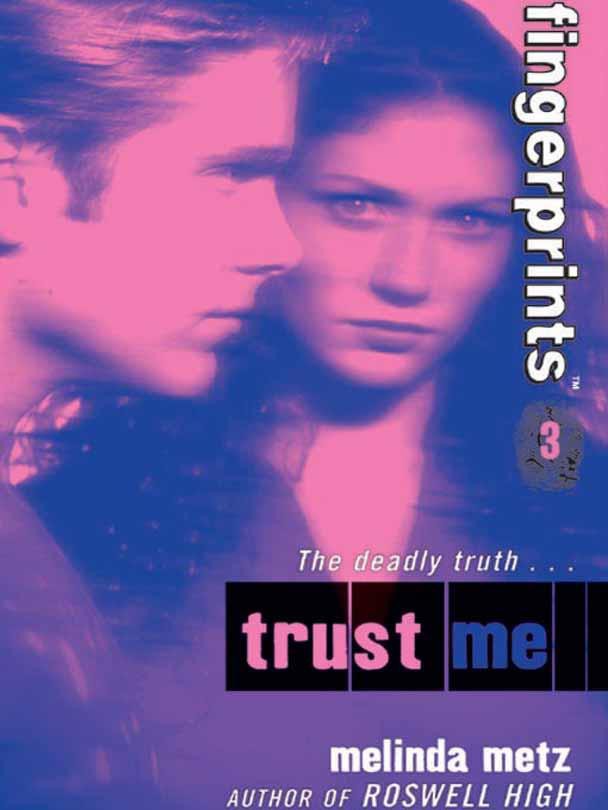 Trust Me by Melinda Metz - Fingerprints - 3