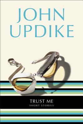 Trust Me (1996) by John Updike
