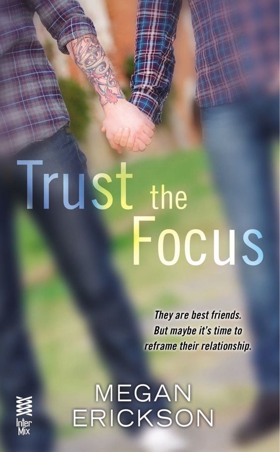 Trust the Focus by Megan Erickson