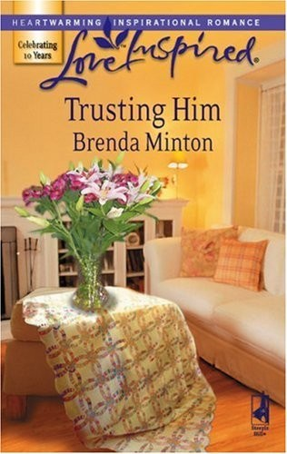 Trusting Him by Brenda Minton