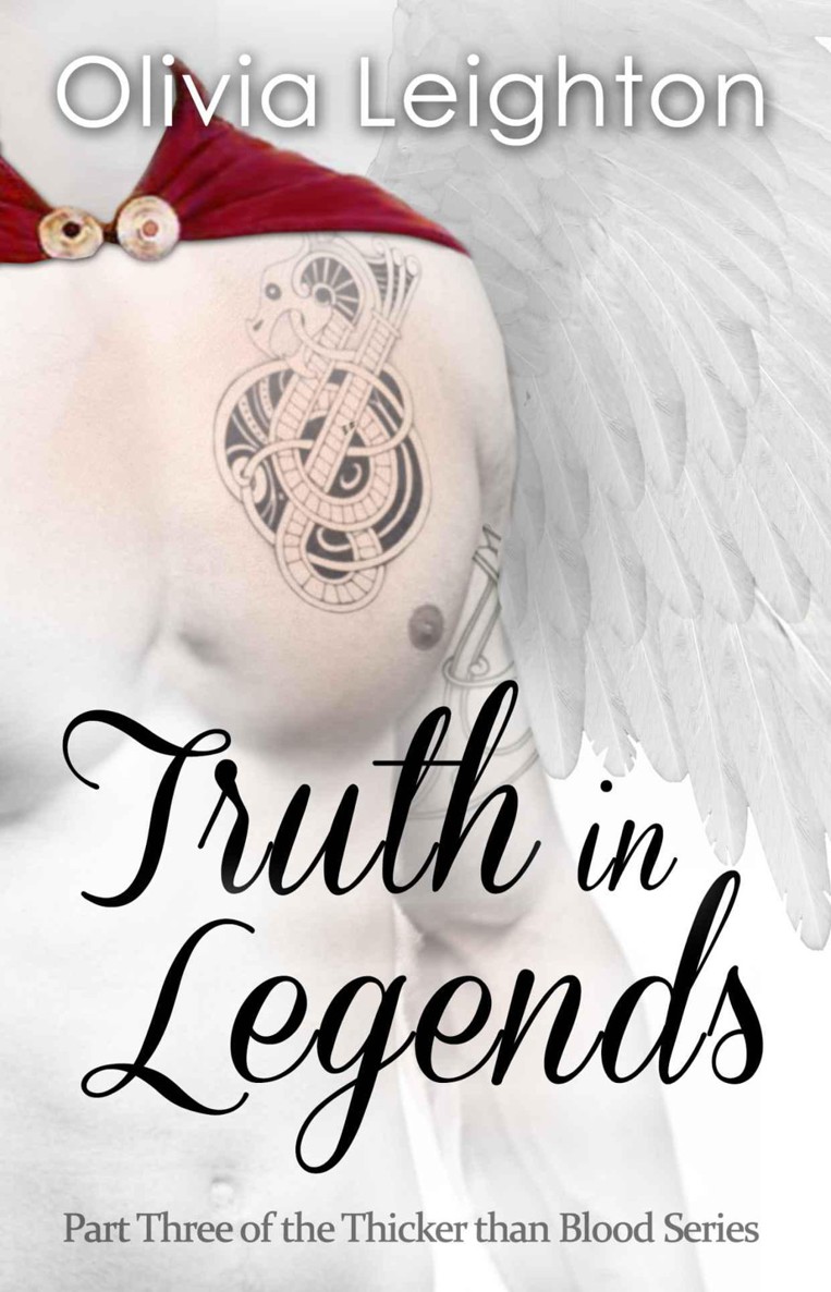 Truth in Legends [Part Three of the Thicker than Blood Series] by Leighton, Olivia