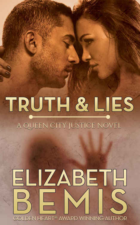 Truth & Lies: A Queen City Justice Novel by Elizabeth Bemis