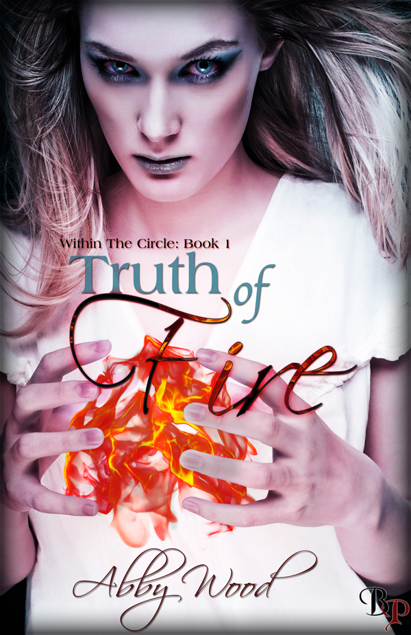 Truth of Fire by Abby Wood