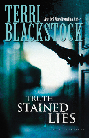 Truth Stained Lies (2013) by Terri Blackstock