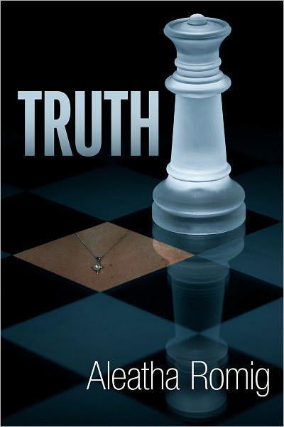 Truth by Aleatha Romig