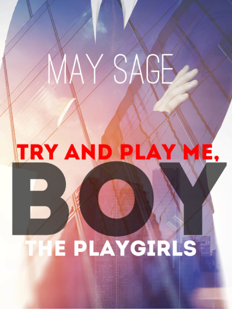 Try and Play Me, Boy (The Playgirls #2) by May Sage