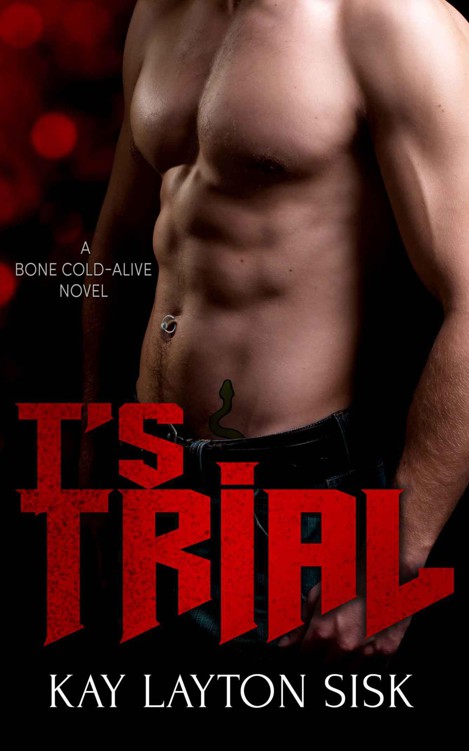 T's Trial: A Bone Cold--Alive Novel by Sisk, Kay Layton