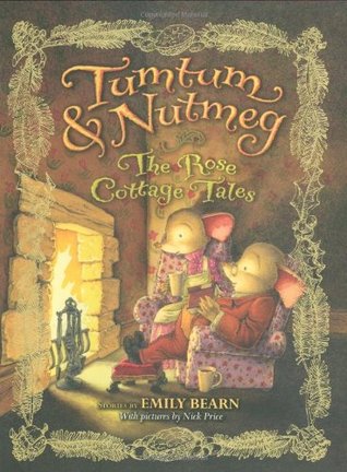 Tumtum & Nutmeg: The Rose Cottage Tales (2010) by Emily Bearn