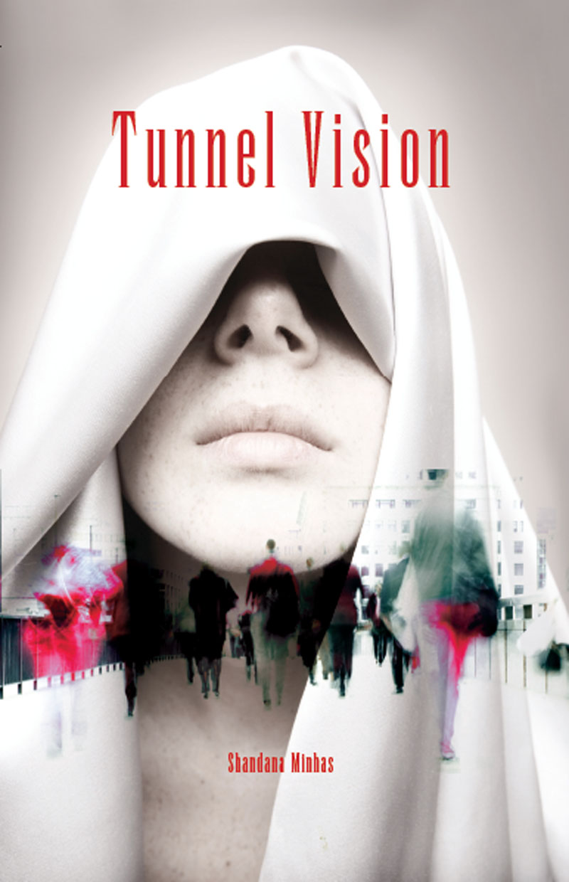 Tunnel Vision by Shandana Minhas