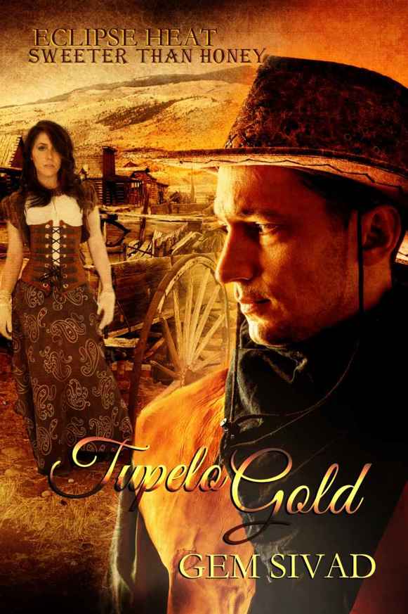 Tupelo Gold: Sweeter than Honey (Eclipse Heat Book 4) by Gem Sivad