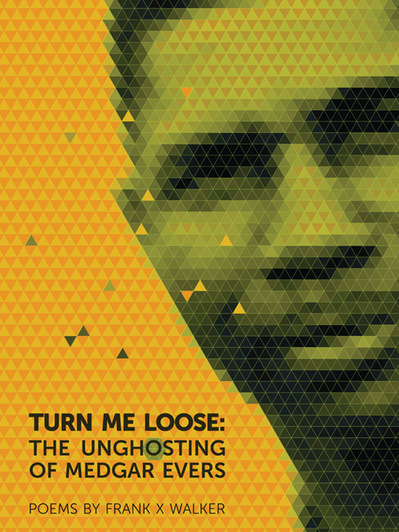 Turn Me Loose (2013) by Frank X. Walker