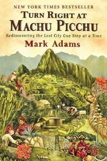 Turn Right At Macchu Picchu (2000) by Mark Adams