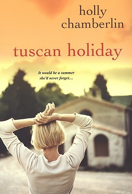 Tuscan Holiday (2013) by Holly Chamberlin