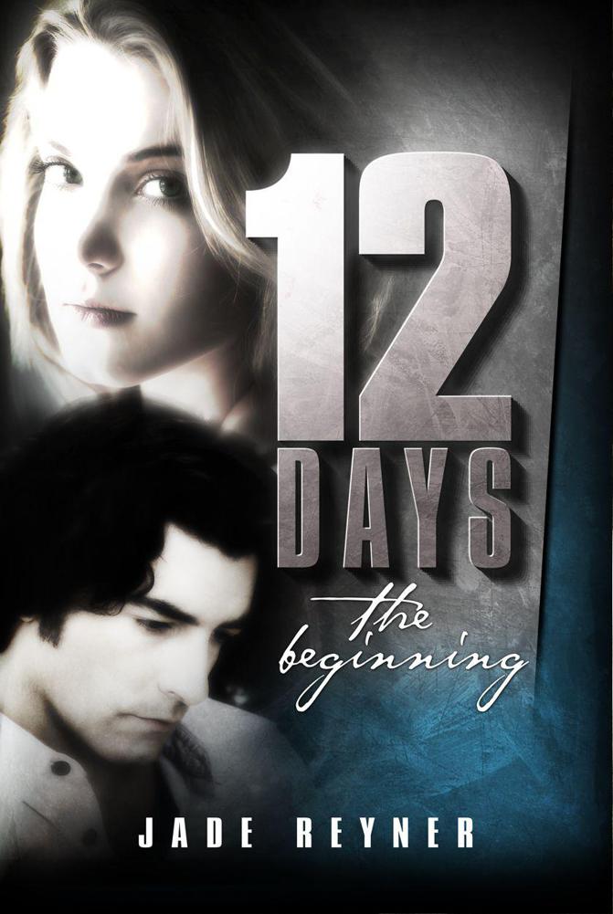 Twelve Days - The Beginning by Reyner, Jade