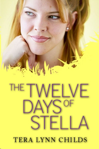 Twelve Days of Stella by Tera Lynn Childs