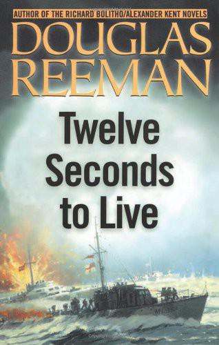 Twelve Seconds to Live (2002) by Reeman, Douglas