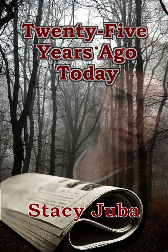 Twenty-Five Years Ago Today by Stacy Juba