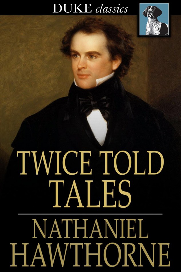 Twice-Told Tales by Nathaniel Hawthorne