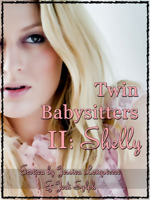 Twin Babysitters II: Shelly by Jodi Sylph