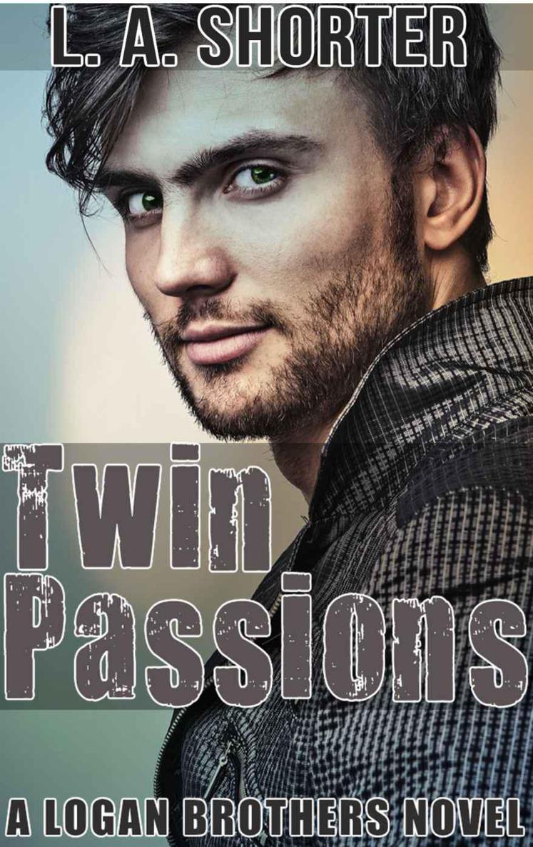 TWIN PASSIONS: (A Logan Brothers Novel) by Shorter, L. A.