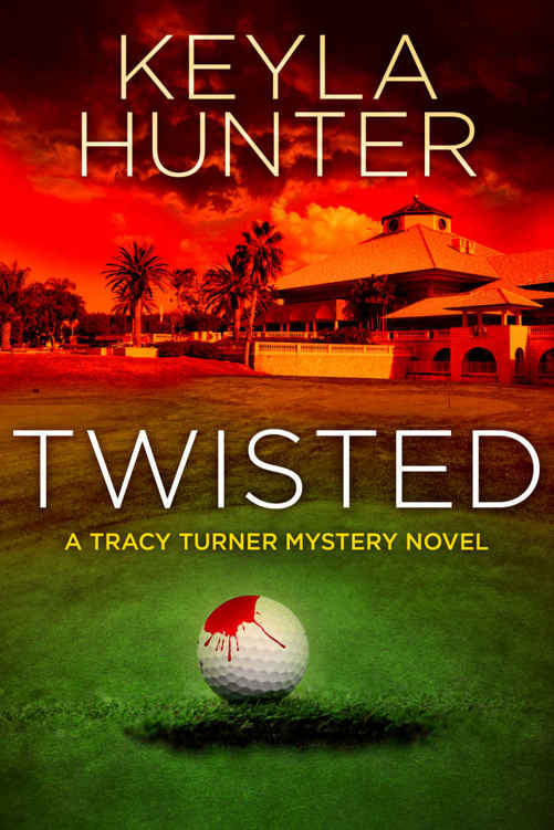 Twisted: A Tracy Turner Murder Mystery Novel (The Tracy Turner Mystery Series Book 1)