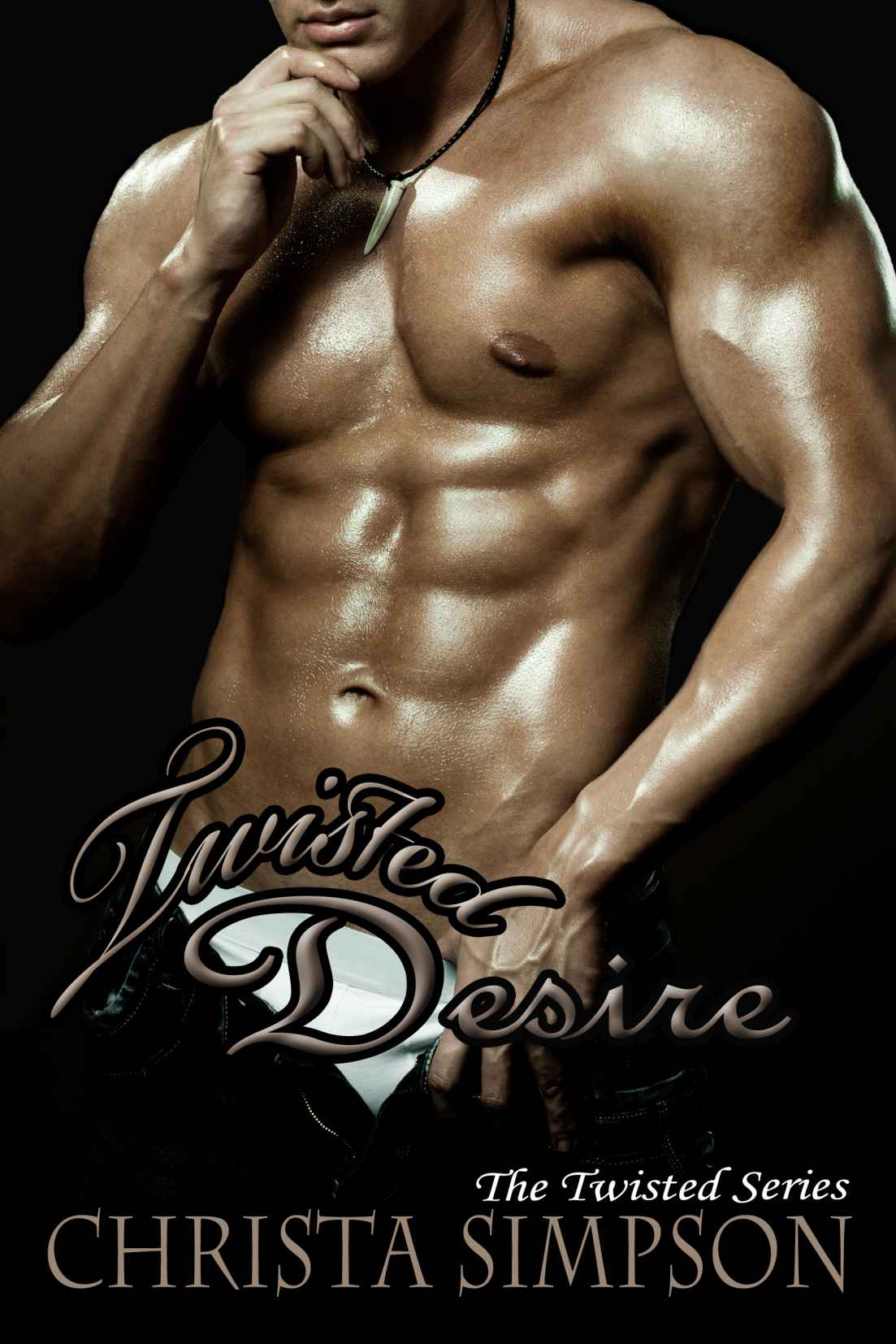 Twisted Desire (The Twisted Series) by Christa Simpson