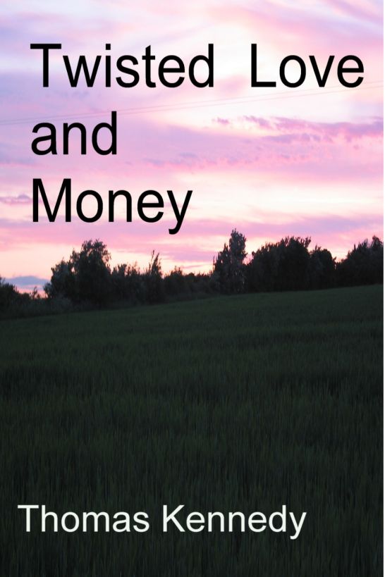 Twisted Love and Money by Kennedy, Thomas