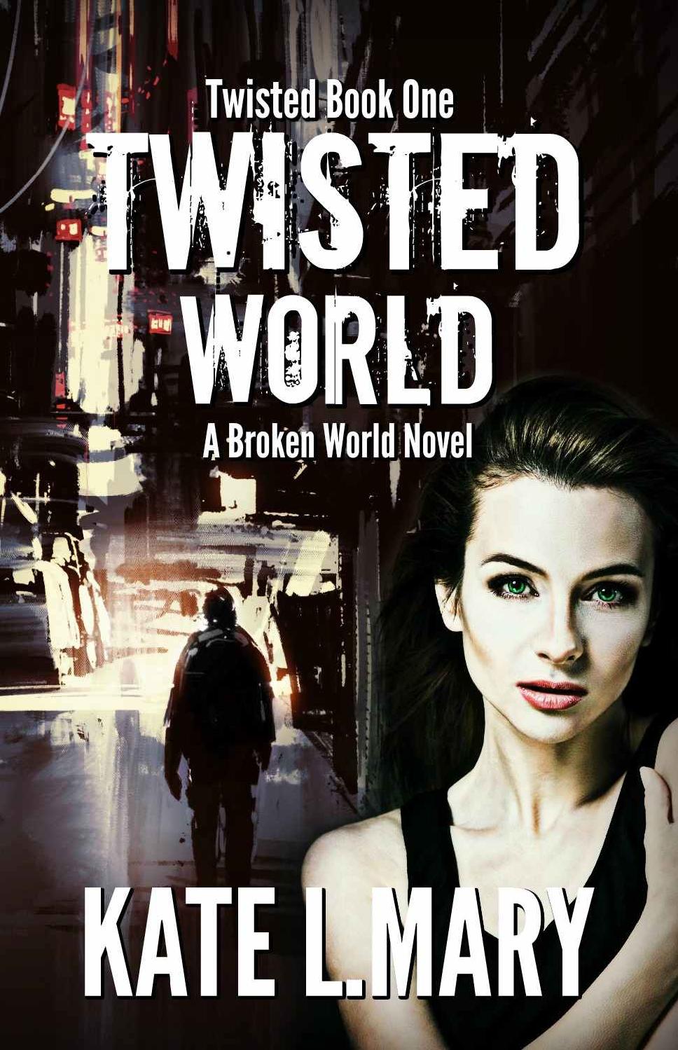 Twisted World: A Broken World Novel by Mary,Kate L.