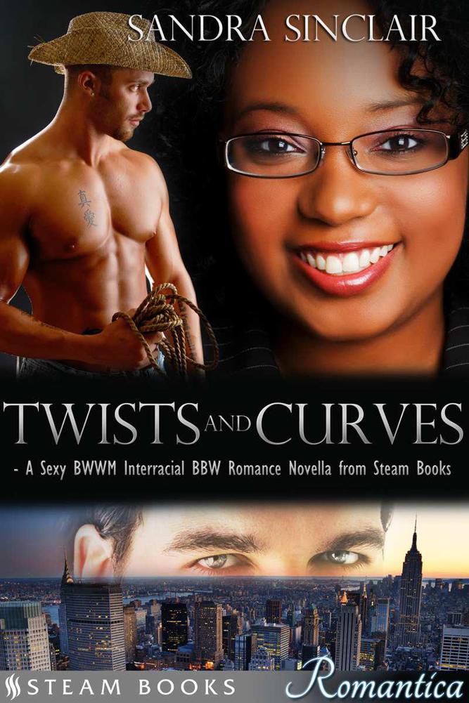 Twists and Curves - A Sexy BWWM Interracial BBW Romance Novella from Steam Books (Romantica) by Sinclair, Sandra