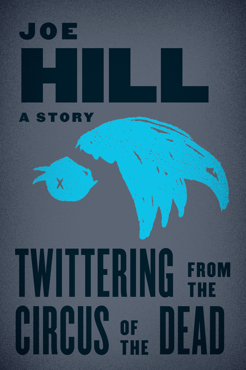 Twittering from the Circus of the Dead (2013) by Joe Hill