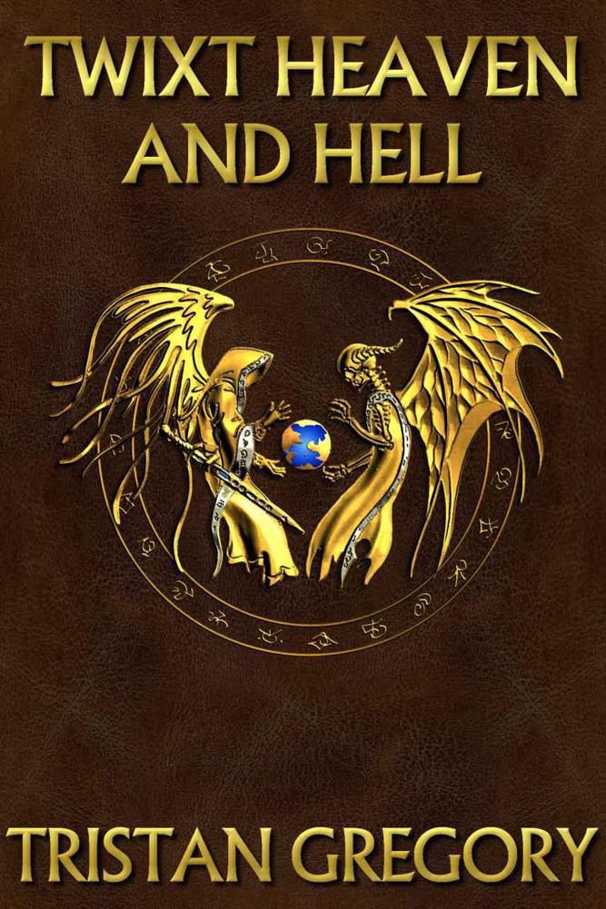 Twixt Heaven And Hell by Tristan Gregory